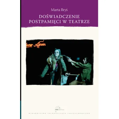 Do�wiadczenie postpami�ci w teatrze - Marta Bry�