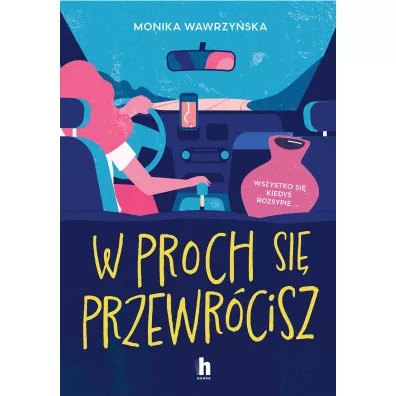 W proch si� przewr�cisz - Monika Wawrzy�ska