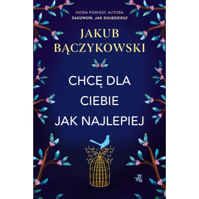 Chc dla ciebie jak najlepiej - Jakub Bczykowski