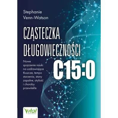 Cz�steczka d�ugowieczno�ci C15:0 - Stephanie  Venn-Watson