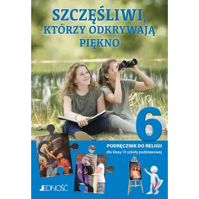 Pakiet Szcz�liwi, kt�rzy odkrywaj� pi�kno. Podr�cznik i Zeszyt ucznia do religii dla klasy 6 szko�y podstawowej