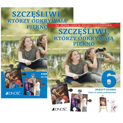 Pakiet Szcz�liwi, kt�rzy odkrywaj� pi�kno. Podr�cznik i Zeszyt ucznia do religii dla klasy 6 szko�y podstawowej
