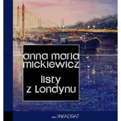 Listy z Londynu - Anna Maria  Mickiewicz