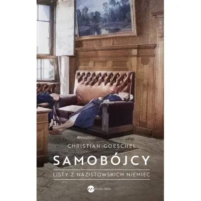 Samob�jcy. Listy z nazistowskich Niemiec - Christian Goeschel