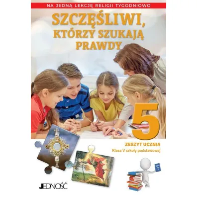 Pakiet Szcz�liwi, kt�rzy szukaj� prawdy. Podr�cznik i Zeszyt �wicze� do religii dla klasy 5 szko�y podstawowej