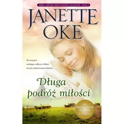 D�uga podr� mi�o�ci. Mi�o�� przychodzi �agodnie. Tom 3 - Janette  Oke