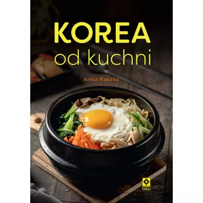Korea od kuchni - Anita  Raszka