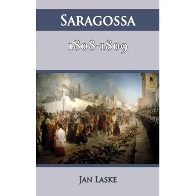 Saragossa 1808-1809 - Jan Laske