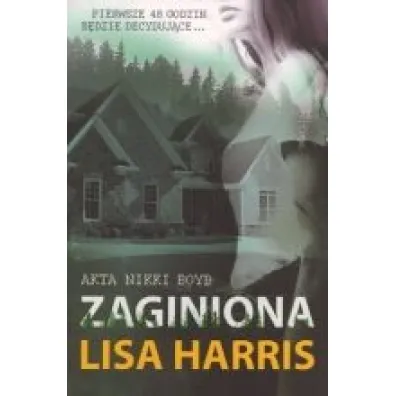 Akta Nikki Boyd. Tom 2. Zaginiona - Lisa Harris
