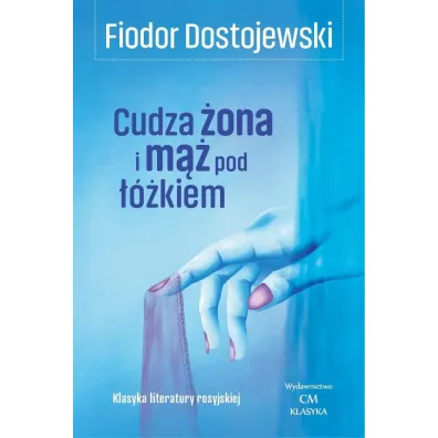 Cudza �ona i m�� pod ��kiem - Fiodor Dostojewski