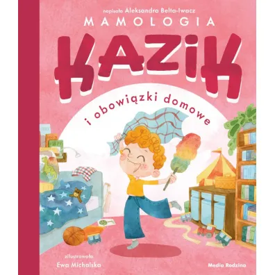 Kazik i obowi�zki domowe - Aleksandra  Belta-Iwacz