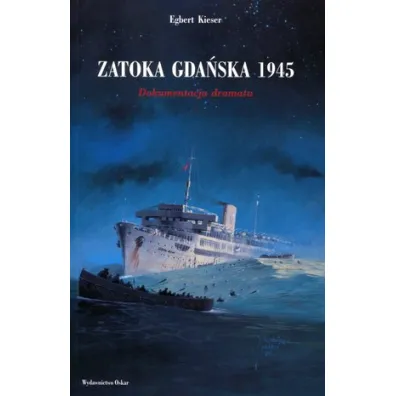 Zatoka Gda�ska 1945 - Egbert Kieser