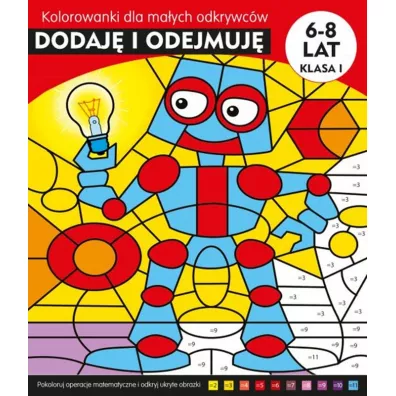 Dodaj� i odejmuj� kolorowanki dla ma�ych odkrywc�w