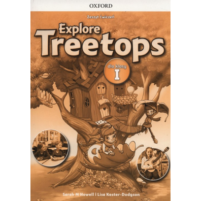 Explore Treetops. Jzyk angielski. Zeszyt wicze dla klasy I. Szkoa podstawowa