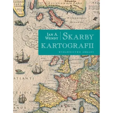 Skarby kartografii - Jan Wendt, Jan A Wendt