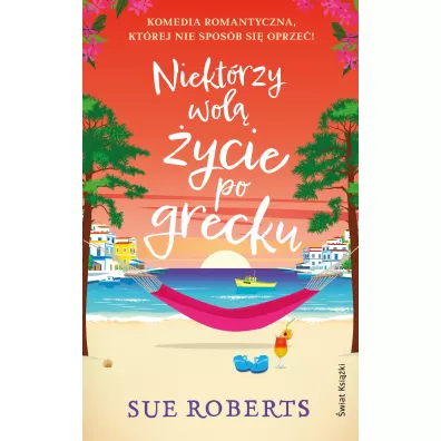Niekt�rzy wol� �ycie po grecku - Sue  Roberts