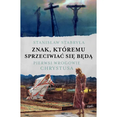 Znak, kt�remu sprzeciwia� si� b�d� - Stanis�aw Stabry�a