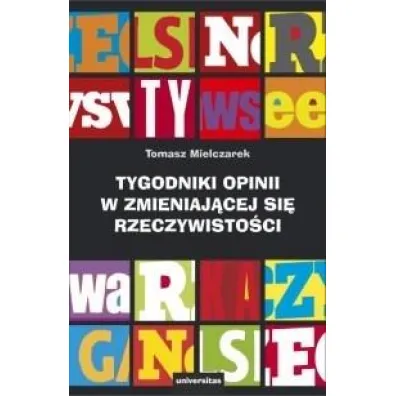Tygodniki opinii w zmieniaj�cej si� rzeczywisto�ci - Tomasz Mielczarek