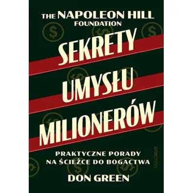 Sekrety umys�u milioner�w. Praktyczne porady na �cie�ce do bogactwa - Napoleon Hill, Don  Green