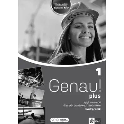 Genau! plus 1. Zeszyt �wicze� do j�zyka niemieckiego dla szk� bran�owych, technik�w i lice�w