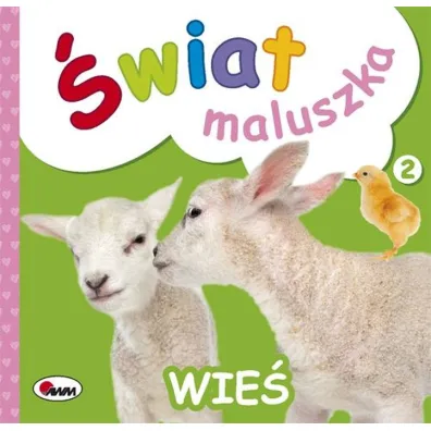 Wie�. �wiat maluszka