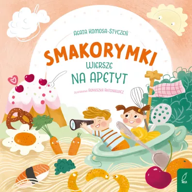 Smakorymki. Wiersze na apetyt - Agata  Komosa-Stycze�