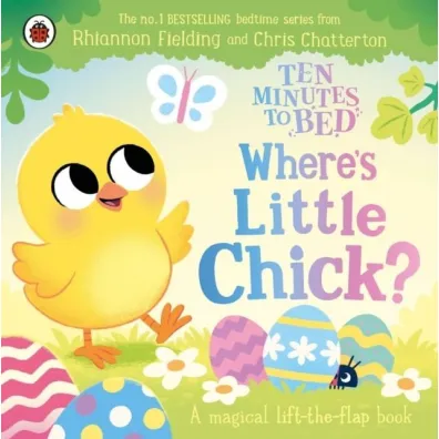 Wheres Little Chick? Ten Minutes to Bed - Rhiannon  Fielding