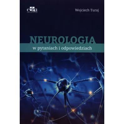 Neurologia w pytaniach i odpowiedziach - W Turaj