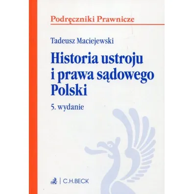 Historia ustroju i prawa s�dowego Polski. Podr�czniki prawnicze - Tadeusz Maciejewski