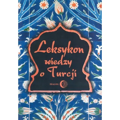 Leksykon wiedzy o Turcji