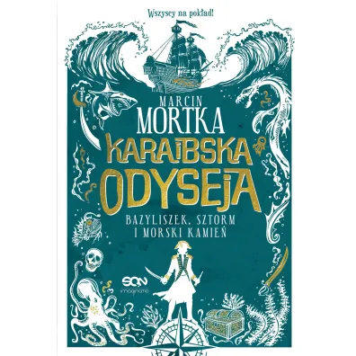 Karaibska odyseja. Bazyliszek, sztorm i morski kamie� - Marcin Mortka