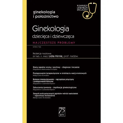Ginekologia dzieci�ca i dziewcz�ca. Najcz�stsze problemy. Ginekologia i po�o�nictwo. W gabinecie lekarza specjalisty - Lidia Hirnle