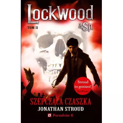 Szepcz�ca czaszka. Lockwood & Sp. Tom 2 - Jonathan Stroud