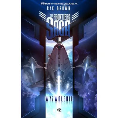Wyzwolenie. The Frontiers Saga. Tom 10 - Ryk Brown