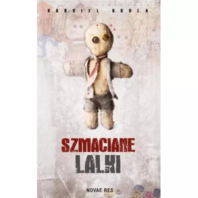 Szmacianie lalki - Gabriel Grula