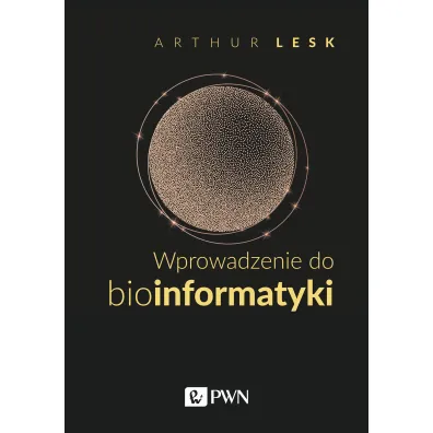Wprowadzenie do bioinformatyki - Arthur  Lesk
