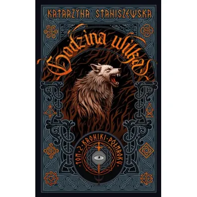 Godzina wilka. Kroniki P�morku. Tom 2 (barwione brzegi) - Katarzyna  Staniszewska