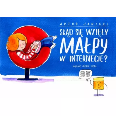 Sk�d si� wzi�y ma�py w internecie? - Artur Janicki