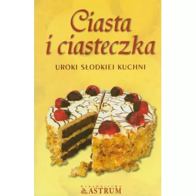 Ciasta i ciasteczka. Uroki s�odkiej kuchni - Stanis�awa Trela