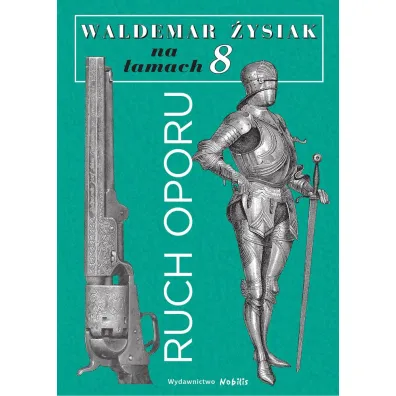 �ysiak na �amach 8 - Ruch oporu - Waldemar �ysiak