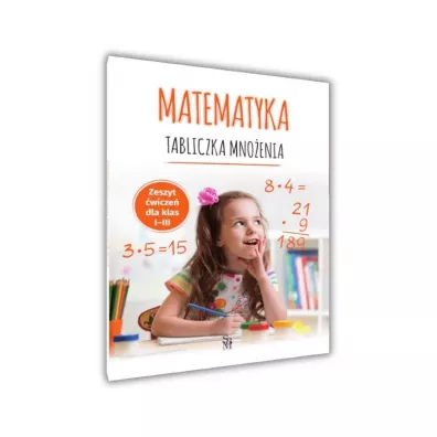 Matematyka. Tabliczka mnoenia. Zeszyt wicze dla klas 1-3 - Monika Ostrowska