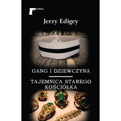 Gang i dziewczyna. Tajemnica starego ko�ci�ka - Jerzy Edigey