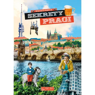 Sekrety Pragi - Wojciech Kantor