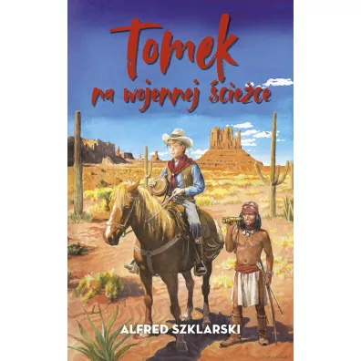Tomek na wojennej �cie�ce. Przygody Tomka Wilmowskiego. Tom 3 - Alfred Szklarski