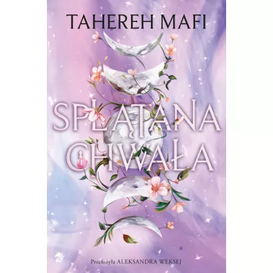 Spltana chwaa. Utkane Krlestwo. Tom 3 - Tahereh Mafi