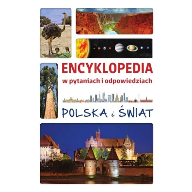Encyklopedia w pytaniach i odpowiedziach. Polska i �wiat
