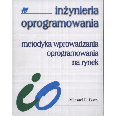 Metodyka wprowadzania oprogramowania na rynek - Michael E. Bays