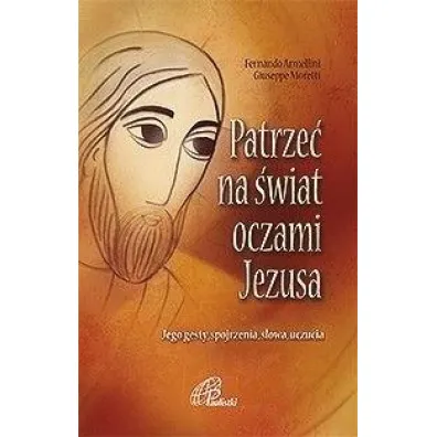 Patrze� na �wiat oczami Jezusa