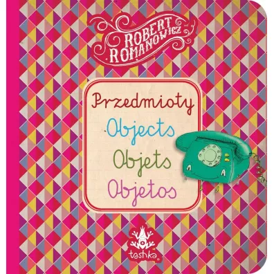 Przedmioty, Objects, Objets, Objetos - Robert Romanowicz