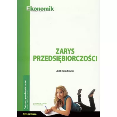 Zarys przedsi�biorczo�ci. �wiczenia - Jacek Musia�kiewicz